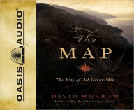 Title: The Map: The Way of All Great Men, Author: David Murrow