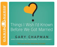 Title: Things I Wish I'd Known Before We Got Married, Author: Gary Chapman