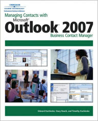 Title: Managing Contacts with Microsoft Outlook 2007: Business Contact Manager, Author: Edward Kachinske