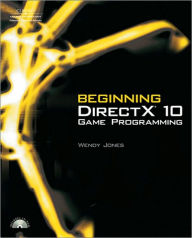 Title: Beginning DirectX 10 Game Programming, Author: Wendy Jones