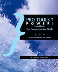 Title: Pro Tools 7 Power: The Comprehensive Guide, Author: Colin MacQueen