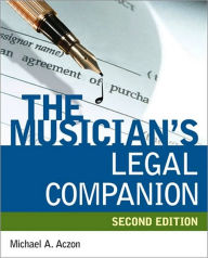 Title: The Musician's Legal Companion, Author: Michael A. Aczon