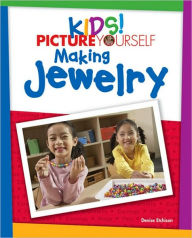 Title: Kids!: Picture Yourself Making Jewelry, Author: Denise Etchison