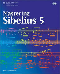 Title: Mastering Sibelius 5, Author: Marc Schonbrun