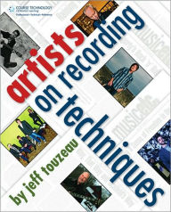 Title: Artists on Recording Techniques, Author: Jeff Touzeau