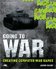 Title: Going to War: Creating Computer War Games: Creating Computer War Games, Author: Jason Darby