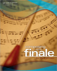 Title: Composing with Finale, Author: Mark A Johnson