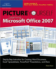 Title: Picture Yourself Learning Microsoft Office 2007, Author: Diane Koers