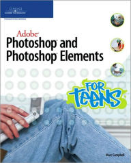 Title: Adobe Photoshop and Photoshop Elements for Teens, Author: Marc Campbell