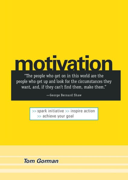 Motivation: Spark Initiative. Inspire Action. Achieve Your Goal.