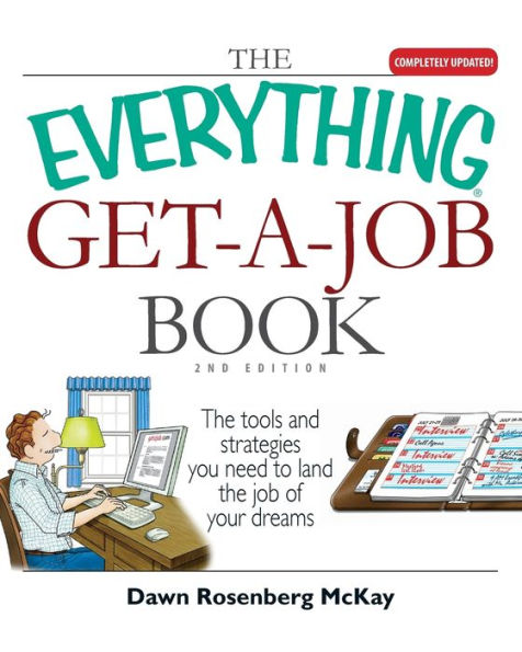 the Everything Get-A-Job Book: Tools and Strategies You Need to Land Job of Your Dreams