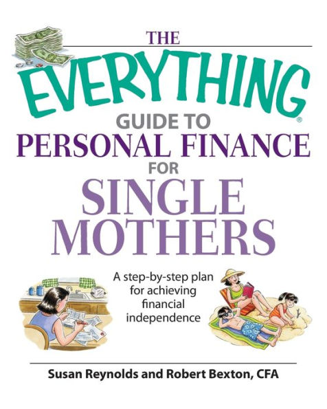 The Everything Guide To Personal Finance For Single Mothers Book: A Step-by-step Plan for Achieving Financial Independence