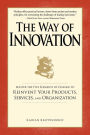 The Way of Innovation: Master the Five Elements of Change to Reinvent Your Products, Services, and Organization