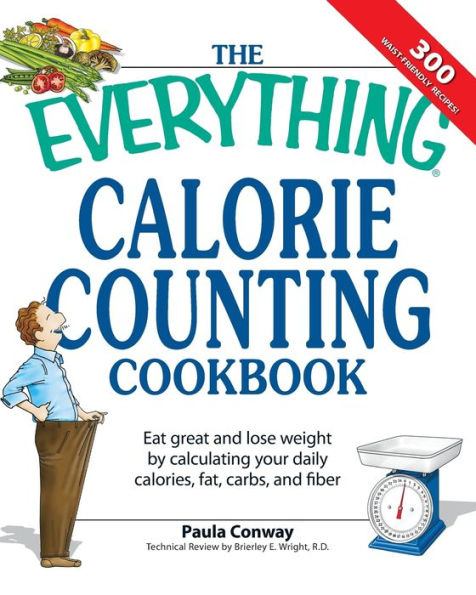 The Everything Calorie Counting Cookbook