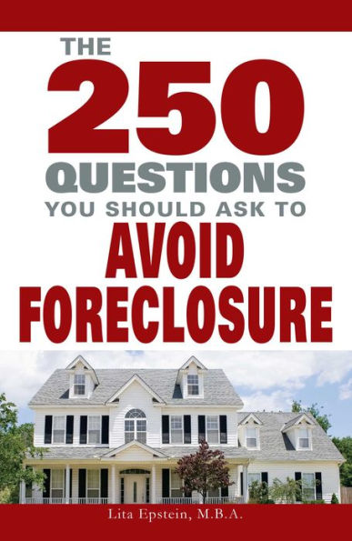 250 Questions You Should Ask To Avoid Foreclosure
