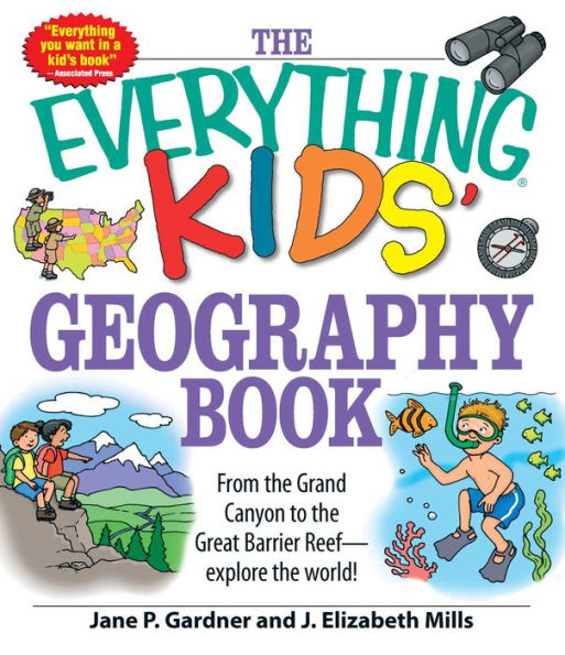 the Everything Kids' Geography Book: From Grand Canyon to Great Barrier Reef - explore world!