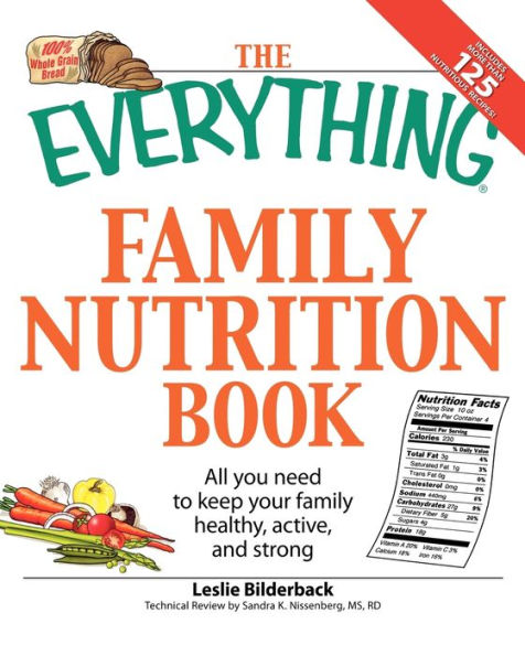 The Everything family Nutrition Book: All you need to keep your healthy, active, and strong