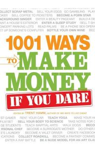 Title: 1001 Ways to Make Money If You Dare, Author: Trent Hamm