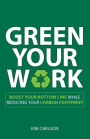 Green Your Work: Boost Your Bottom Line While Reducing Your Carbon Footprint