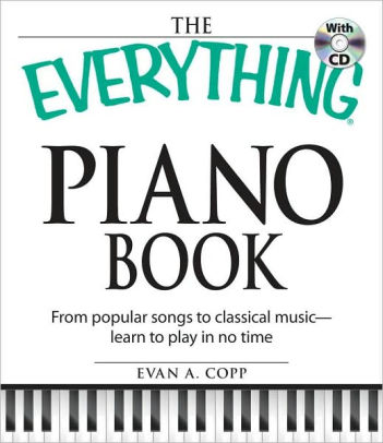 The Everything Piano Book With Cd From Popular Songs To Clasical Music Learn To Play In No Timepaperback - 