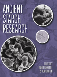 Title: Ancient Starch Research, Author: Robin Torrence