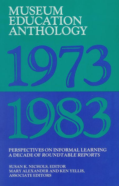 Museum Education Anthology, 1973-1983: Perspectives on Informal Learning