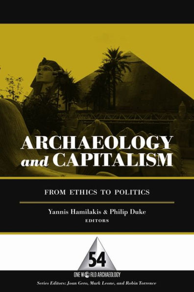 Archaeology and Capitalism: From Ethics to Politics / Edition 1