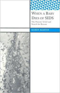 Title: When a Baby Dies of SIDS: The Parents' Grief and Search for Reason, Author: Karen Martin
