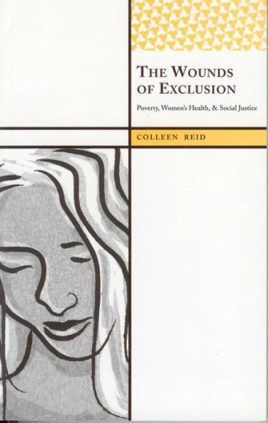 The Wounds of Exclusion: Poverty, Women's Health, and Social Justice