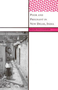 Title: Poor and Pregnant in New Delhi, India, Author: Helen Vallianatos