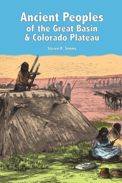 Ancient Peoples of the Great Basin and Colorado Plateau