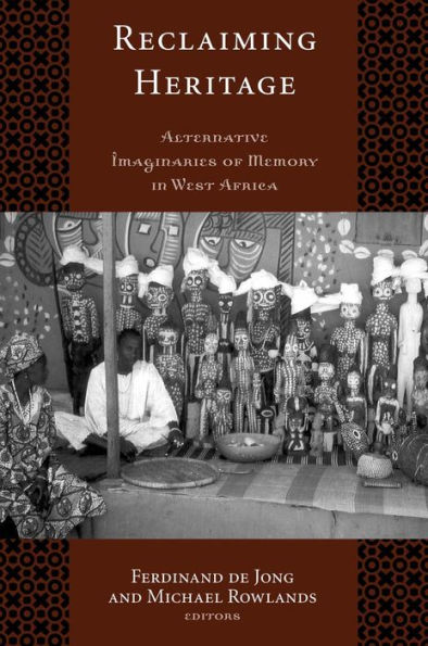 Reclaiming Heritage: Alternative Imaginaries of Memory in West Africa