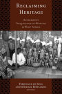 Reclaiming Heritage: Alternative Imaginaries of Memory in West Africa / Edition 1