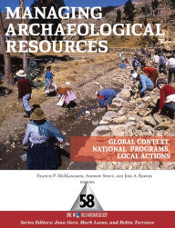 Title: Managing Archaeological Resources: Global Context, National Programs, Local Actions, Author: Francis P McManamon