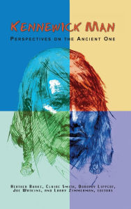 Title: Kennewick Man: Perspectives on the Ancient One, Author: Heather Burke