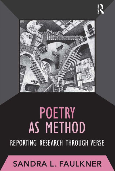 Poetry as Method: Reporting Research Through Verse / Edition 1