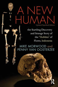 Title: A New Human: The Startling Discovery and Strange Story of the 