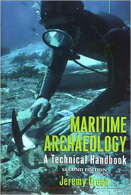 Maritime Archaeology: A Technical Handbook, Second Edition / Edition 2