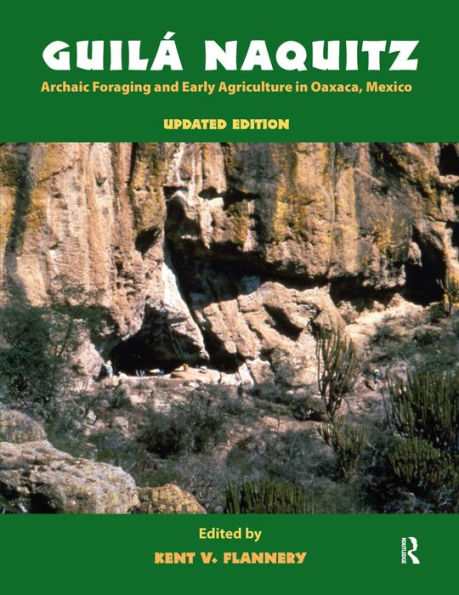Guila Naquitz: Archaic Foraging and Early Agriculture Oaxaca, Mexico, Updated Edition