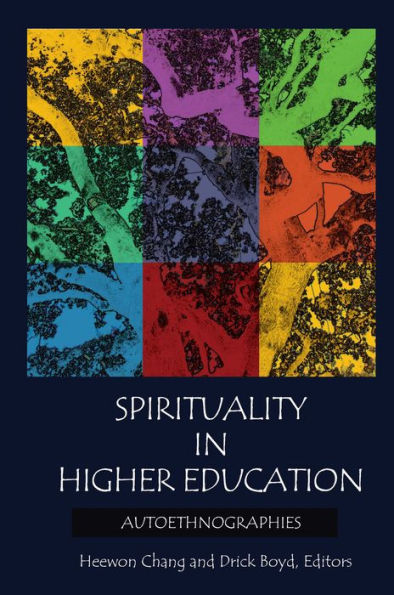 Spirituality in Higher Education: Autoethnographies