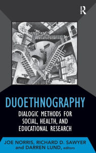 Title: Duoethnography: Dialogic Methods for Social, Health, and Educational Research, Author: Joe Norris