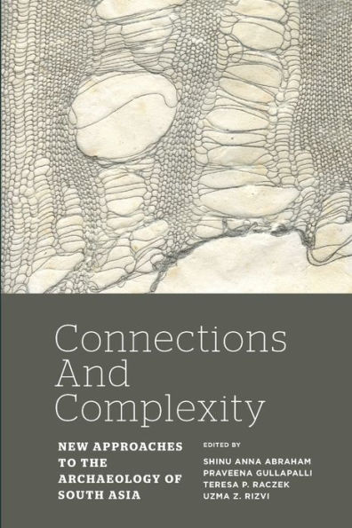 Connections and Complexity: New Approaches to the Archaeology of South Asia