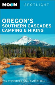 Title: Moon Spotlight Oregon's Southern Cascades Camping & Hiking, Author: Sean Patrick Hill