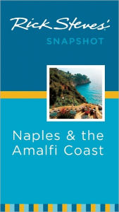 Title: Rick Steves' Snapshot Naples and the Amalfi Coast, Author: Rick Steves