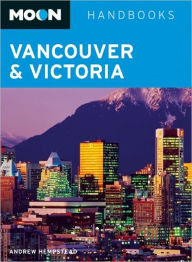 Title: Moon Vancouver and Victoria: Including Whistler and Vancouver Island, Author: Andrew Hempstead