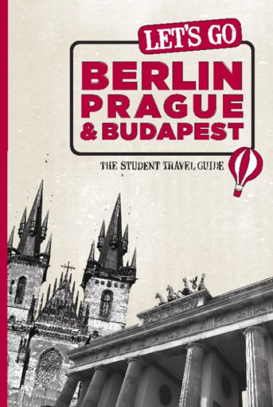 Let's Go Berlin, Prague & Budapest: The Student Travel Guide
