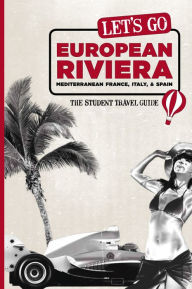 Title: Let's Go European Riviera: Mediterranean France, Italy & Spain: The Student Travel Guide, Author: Harvard Student Agencies