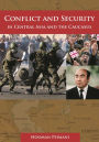 Conflict and Security in Central Asia and the Caucasus