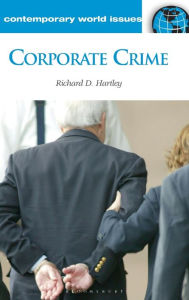 Title: Corporate Crime: A Reference Handbook, Author: Richard D. Hartley