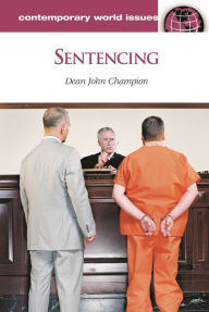 Title: Sentencing: A Reference Handbook, Author: Dean John Champion